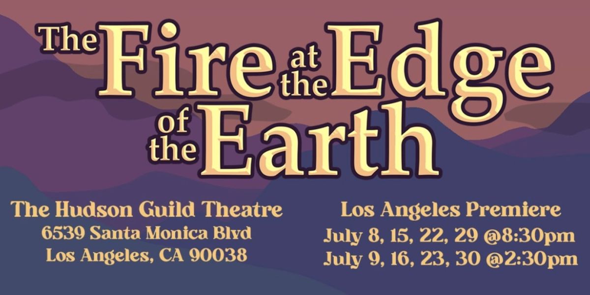 Eight Ball Theatre to Present THE FIRE AT THE EDGE OF THE EARTH in July