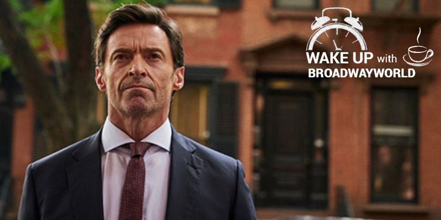 Wake Up With BWW 9/1: Casting For BEAUTIFUL Regional Premiere, Hugh Jackman in THE SON Film, and More!  Image