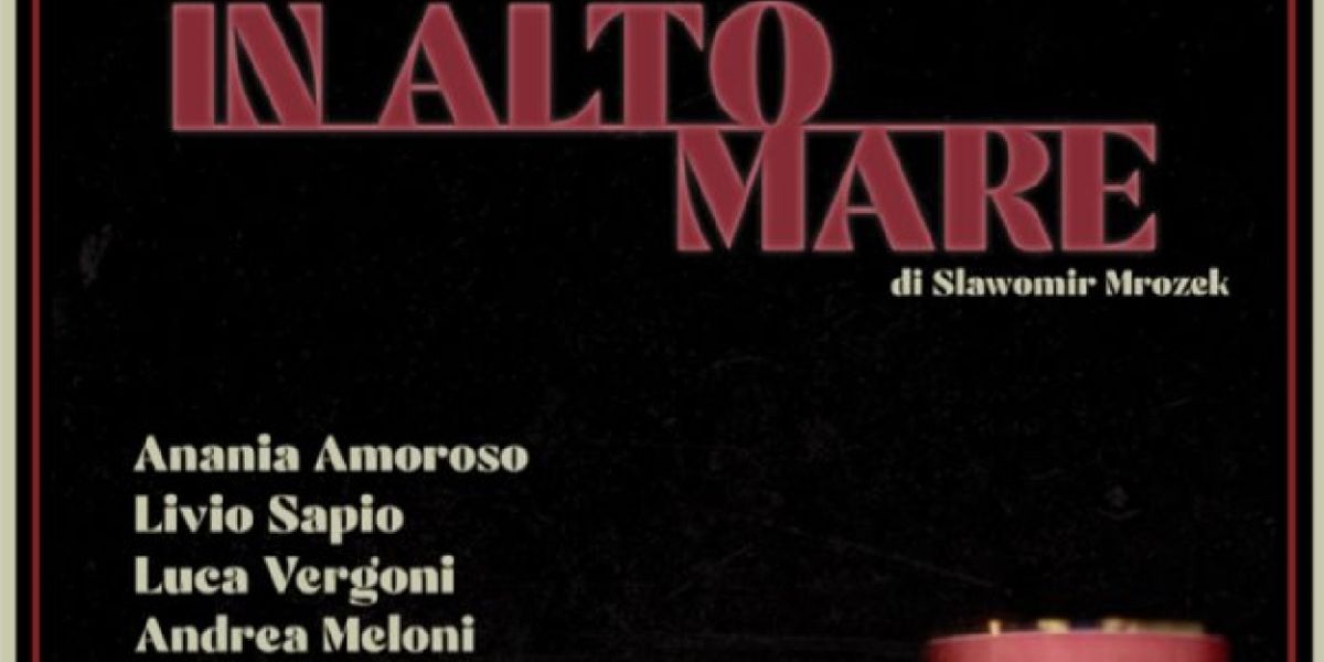 Review: IN ALTO MARE al TEATRO MARCONI