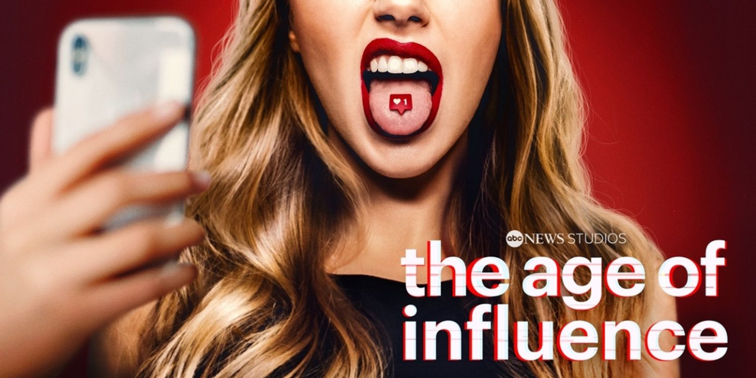 Influencer Docu-Series THE AGE OF INFLUENCE to Premiere on ABC & Hulu  Image