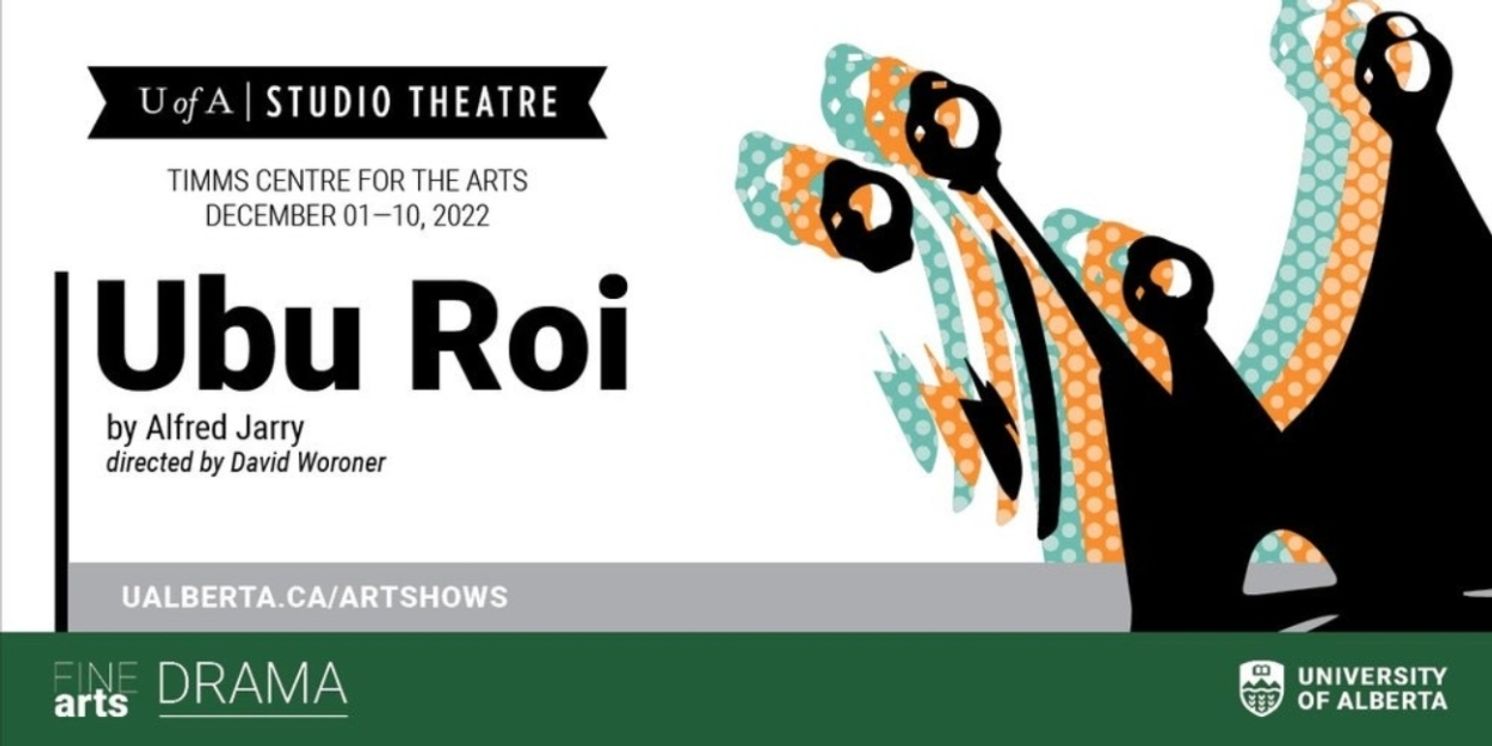 Review: Absurdist Drama UBU ROI Earns Big Laughs at the Timms Centre for the Arts' Studio Theatre  Image