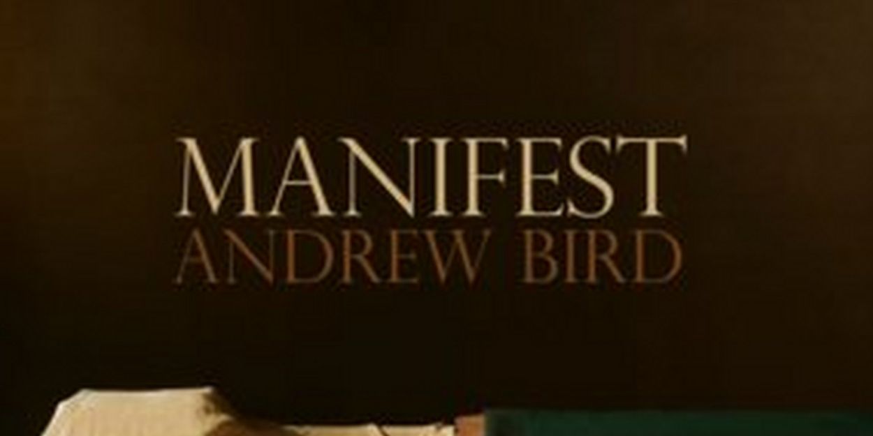 Andrew Bird Releases 'Manifest' Single, North American Tour Resumes Video