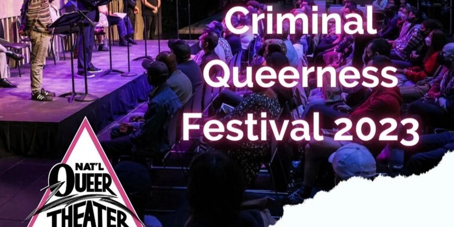National Queer Theater Announces Call for Submissions for 5th Annual Criminal Queerness Festival  Image