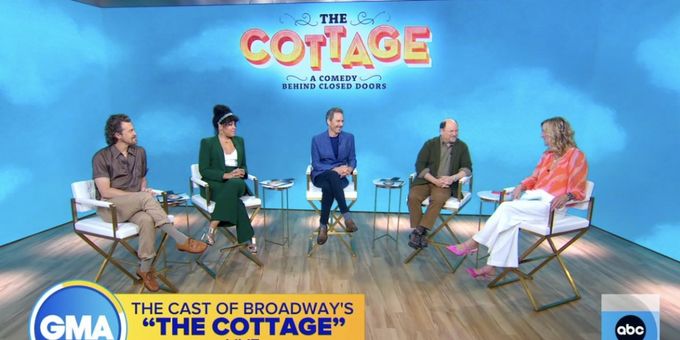 Video: THE COTTAGE Cast Reveal What to Expect From the New Play on GOOD MORNING AMERICA