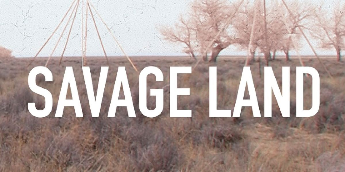 Special Screening Of SAVAGE LAND to Take Place At The Plaza Cinema & Media Arts Center