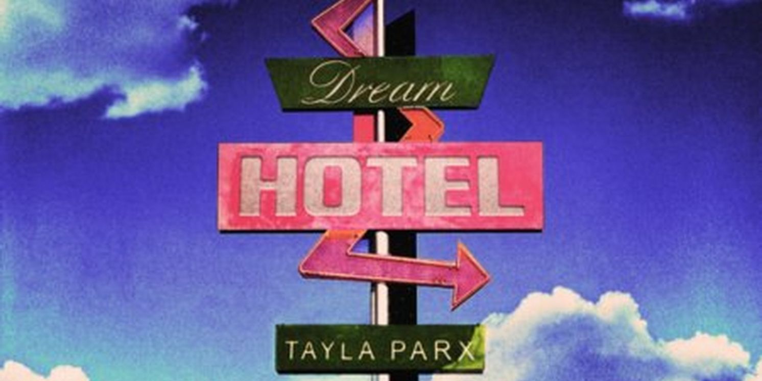 Tayla Parx Unveils 'Dream Hotel' From 'Many Moons and Many Suns' Project  Image