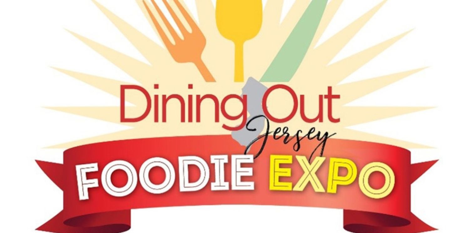 3rd Annual DINING OUT JERSEY FOODIE EXPO Will Feature North Jersey's Best Food And Entertainment  Image