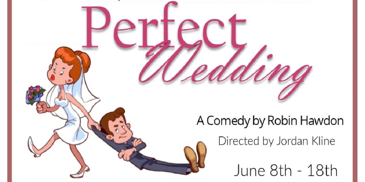 PERFECT WEDDING to Open at The Cumberland Theatre This Weekend
