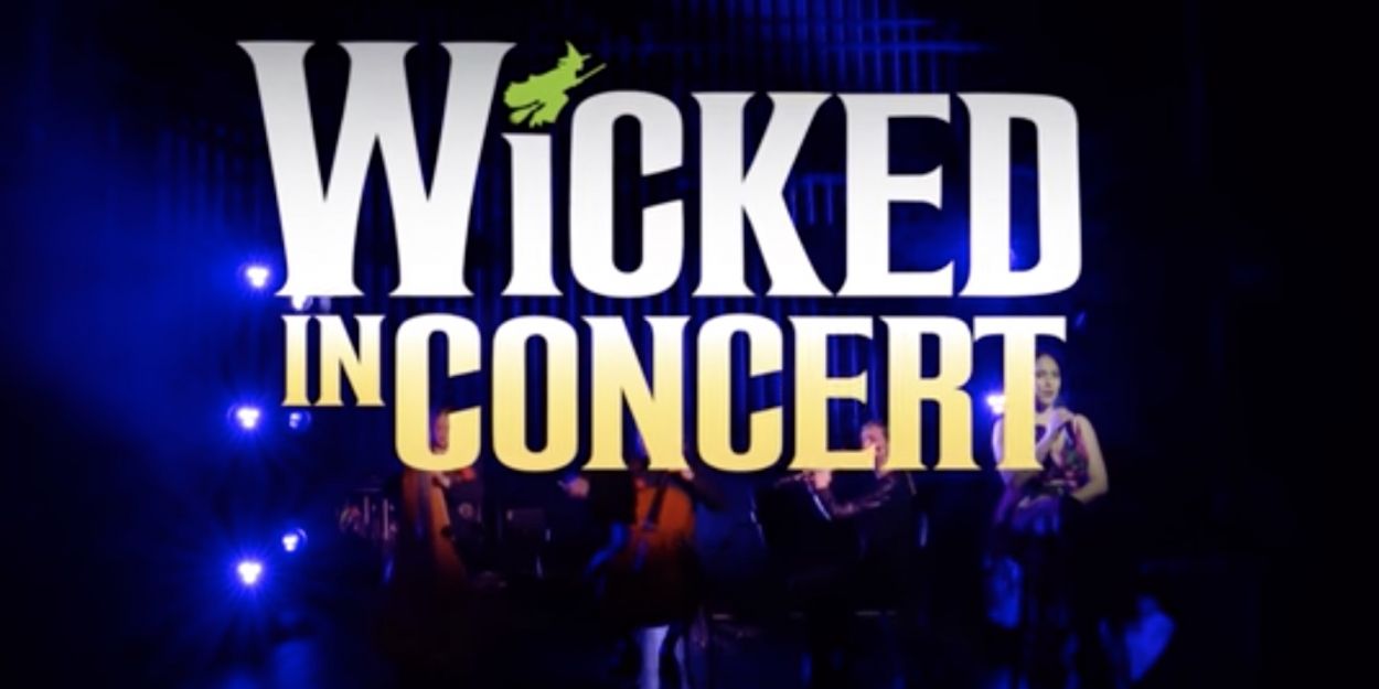 VIDEO: Watch a Sneak Peek of WICKED IN CONCERT on PBS Video
