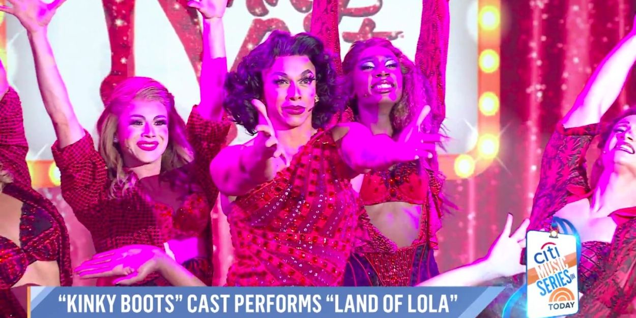 VIDEO: KINKY BOOTS Off-Broadway Cast Performs 'Land Of Lola' on THE TODAY SHOW Video