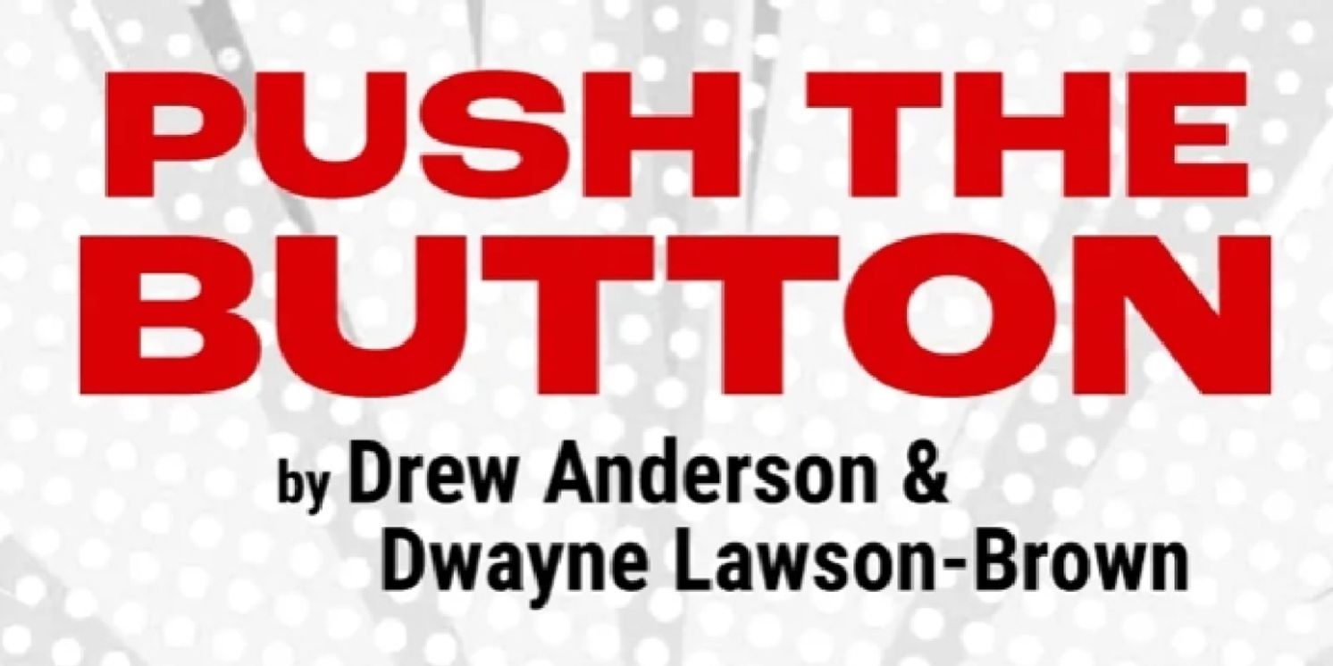 Review: PUSH THE BUTTON at The Keegan Theatre  Image