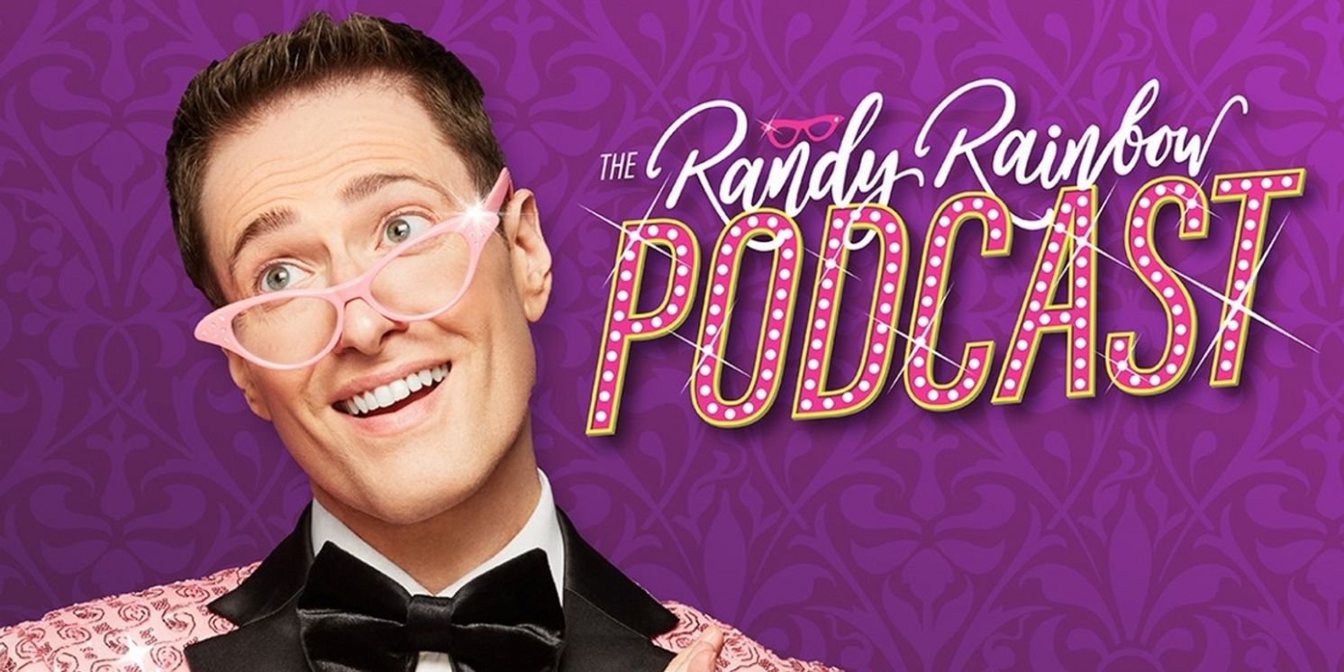 Listen: THE RANDY RAINBOW PODCAST Launches With Guest Sean Hayes  Image