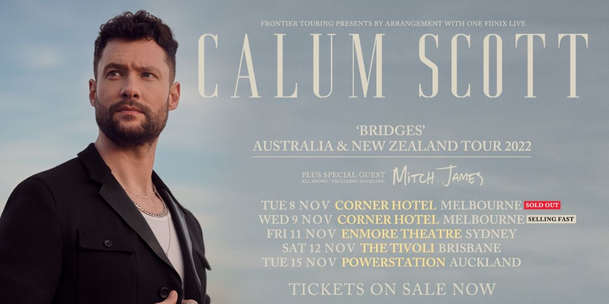Calum Scott Announces Special Guest Mitch James on 'Bridges World Tour' 2022