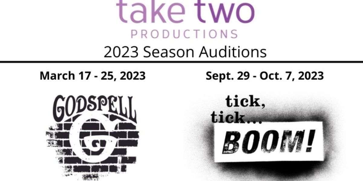 Take Two Productions to Present GODSPELL and TICK, TICK... BOOM for 2023 Season
