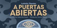 Spotlight: A PUERTAS ABIERTASA at LatinUs Theater Company