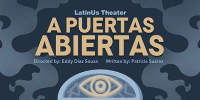 Spotlight: A PUERTAS ABIERTASA at LatinUs Theater Company