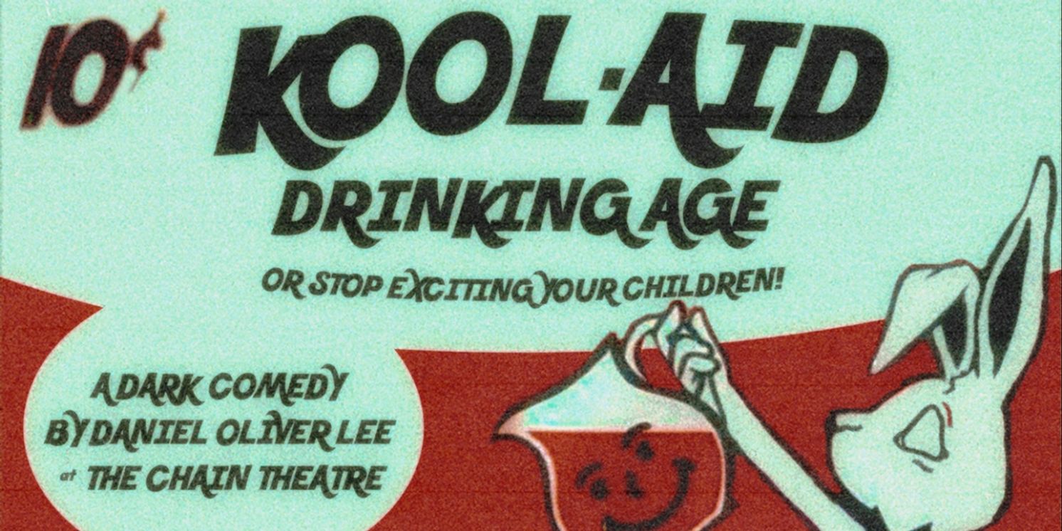 KOOL AID DRINKING AGE Or (STOP EXCITING YOUR CHILDREN) To Premiere As Part Of The 2023 Chain Theatre Summer One Act Festival  Image