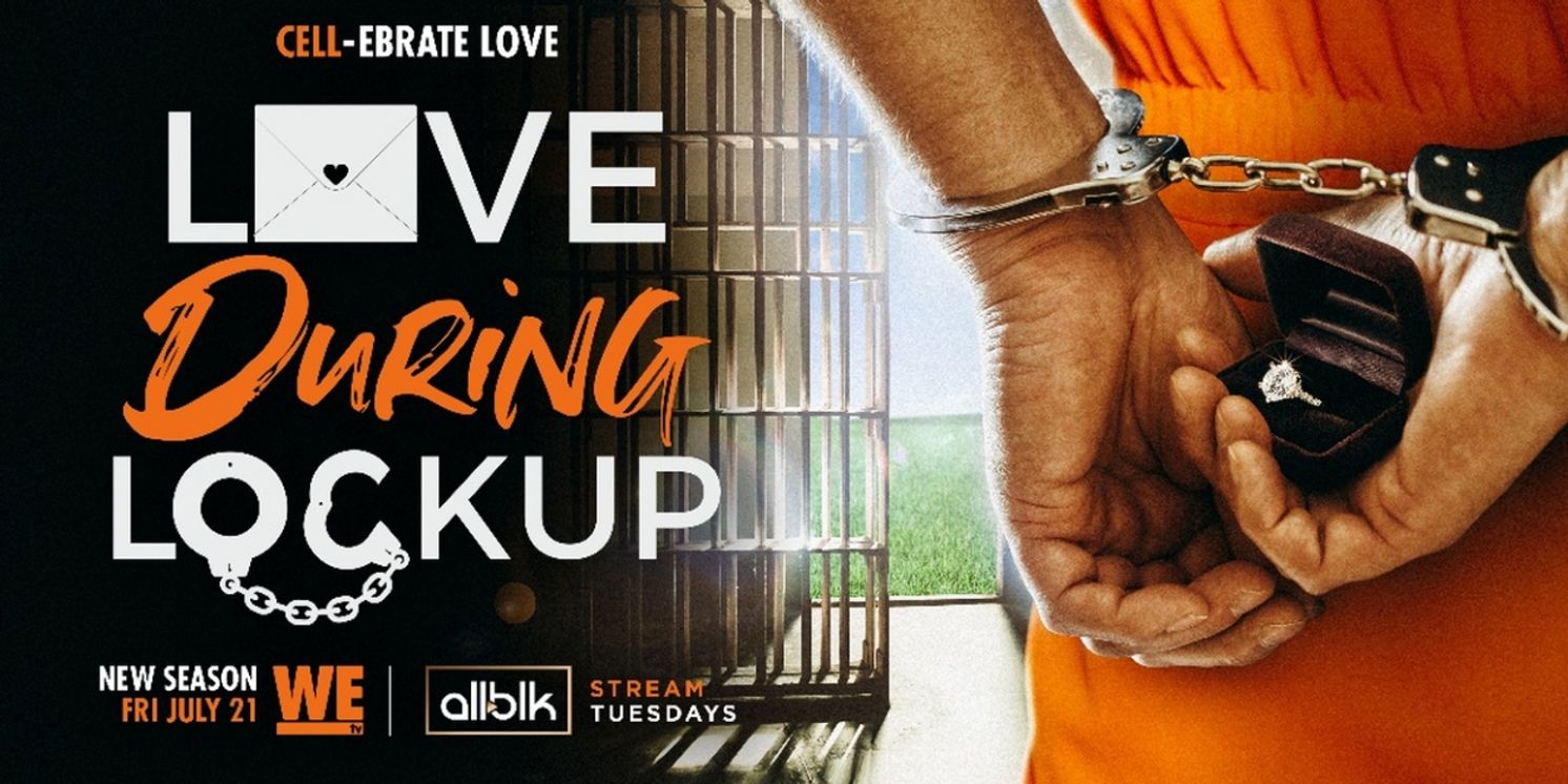 LOVE DURING LOCKUP Returns to WE tv in July  Image