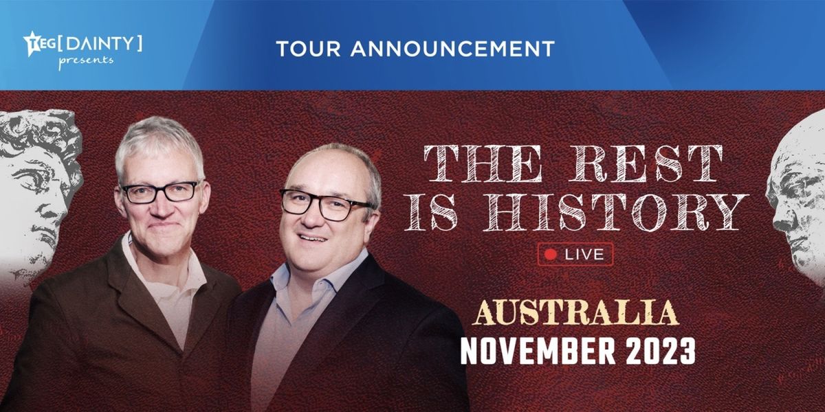 THE REST IS HISTORY: LIVE Will Embark on Australian Tour