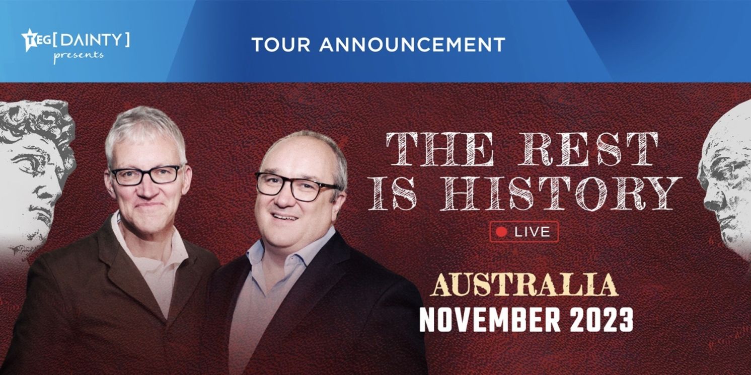 THE REST IS HISTORY: LIVE Will Embark on Australian Tour  Image