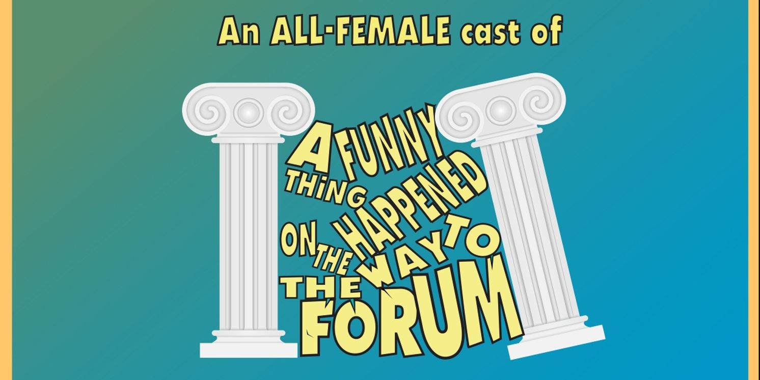 All-Female Production of A FUNNY THING HAPPENED ON THE WAY TO THE FORUM Comes to Blackfriars Theatre  Image