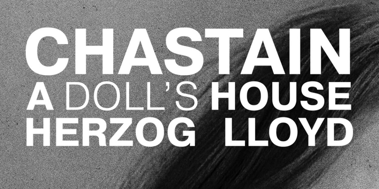 A DOLL'S HOUSE Starring Jessica Chastain Will Begin Performances at the Hudson Theatre in February  Image