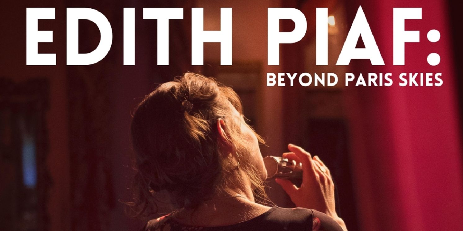Town Hall Theatre Company to Present EDITH PIAF: BEYOND PARIS SKIES in May  Image