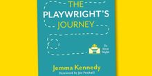 Interview: Jemma Kennedy on her new guide to creative process, THE PLAYWRIGHT'S JOURN