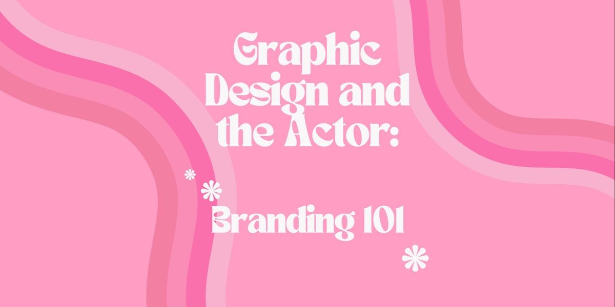 Student Blog: Graphic Design and the Actor: Branding 101