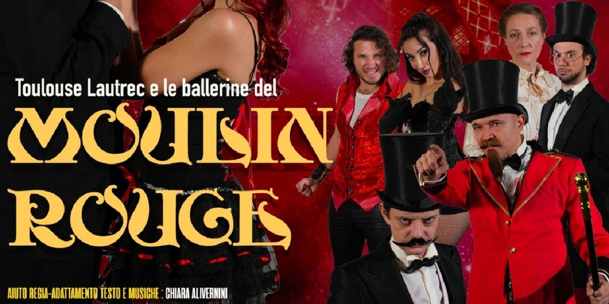 Review: TOULOUSE LAUTREC E LE BALLERINE DEL MOULIN ROUGE al TEATRO DEGLI AUDACI