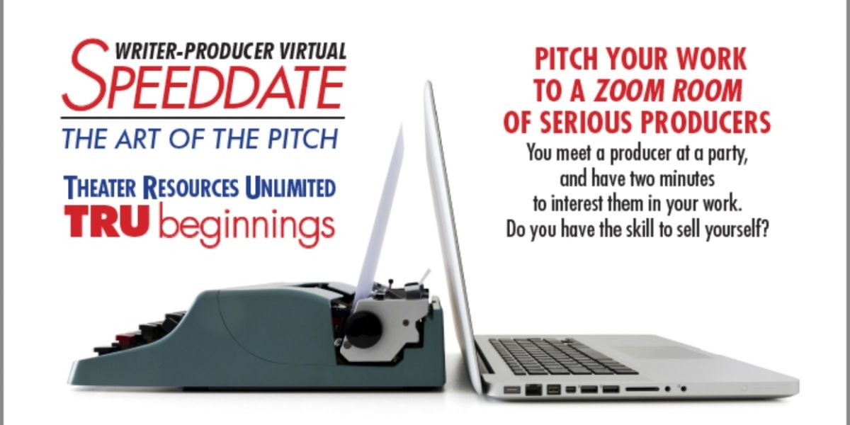 Theatre Resources Unlimited Hosts Writer-Producer Virtual Speed Date: The Art Of The Pitch