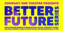 Jasmine Brooks And Summer L. Williams of BETTER FUTURE SERIES at Company One Theatre