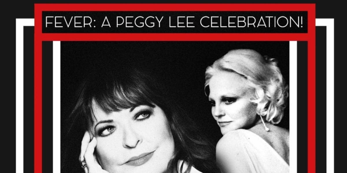 Album Review: Callaway & Lee An Unstoppable Pair In A Singular Voice On FEVER: A PEGGY LEE CELEBRATION!