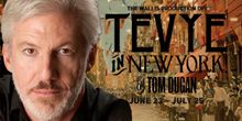 From WIESENTHAL to TEVYE: The Unstoppable, Energizing Tom Dugan