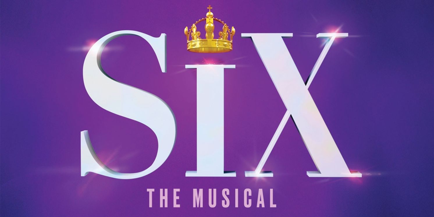 Tickets for the Canadian Production of SIX to go on Sale Next Week  Image
