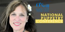 NATIONAL PUPPETRY CONFERENCE's Pam Arcerio Pulling The Right Strings @ The O'Neill