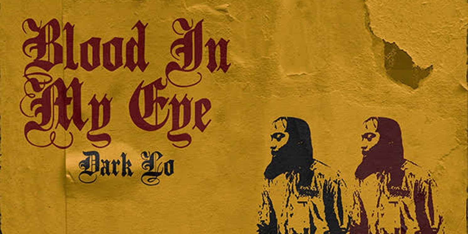 Dark Lo Releases New Album 'Blood In My Eye'  Image