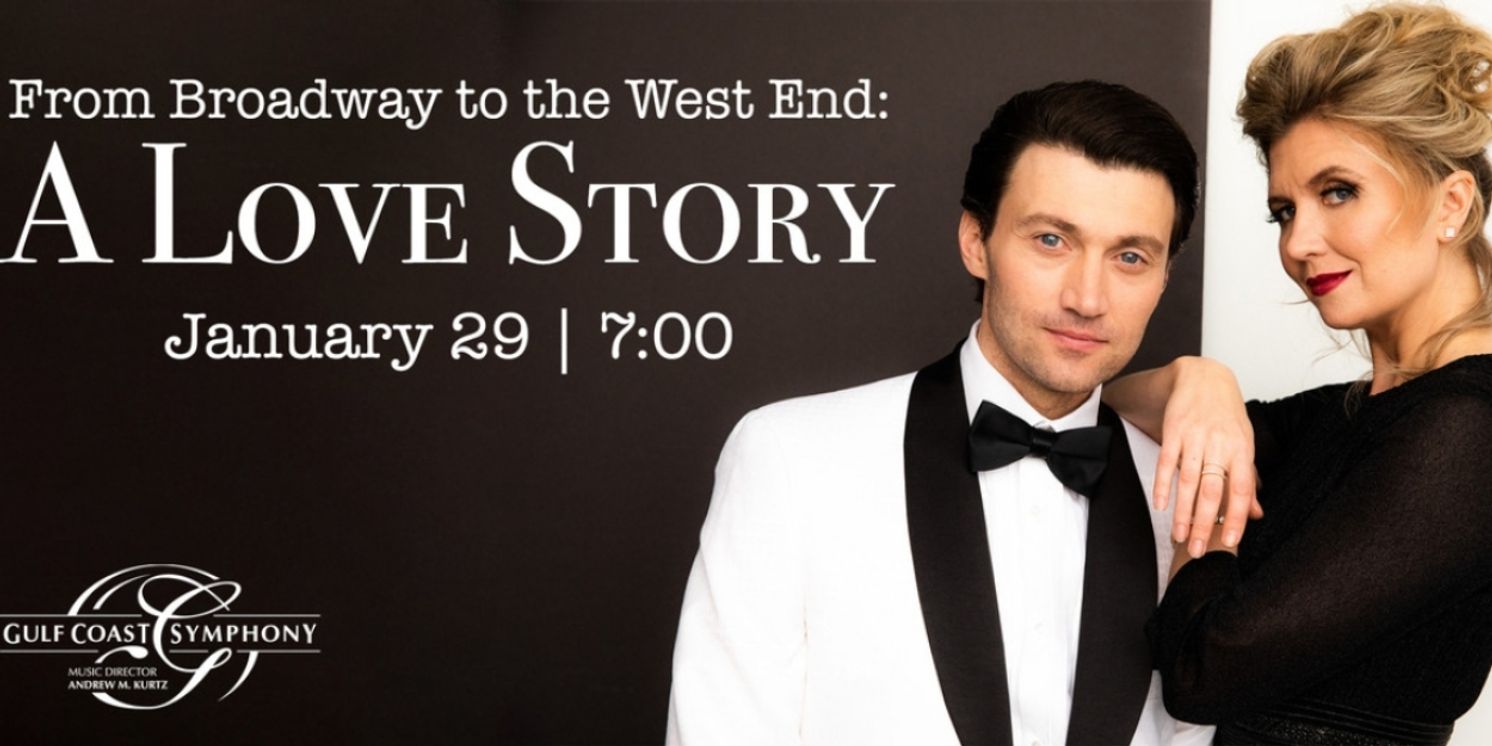 Gulf Coast Symphony to Present FROM BROADWAY TO THE WEST END: A LOVE STORY This Month  Image