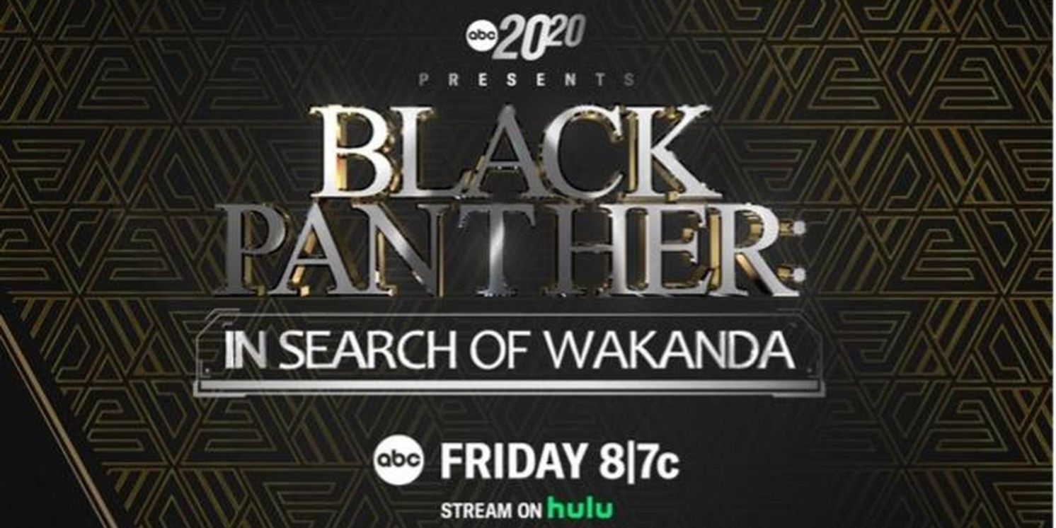 20/20 to Present BLACK PANTHER: IN SEARCH OF WAKANDA Special  Image