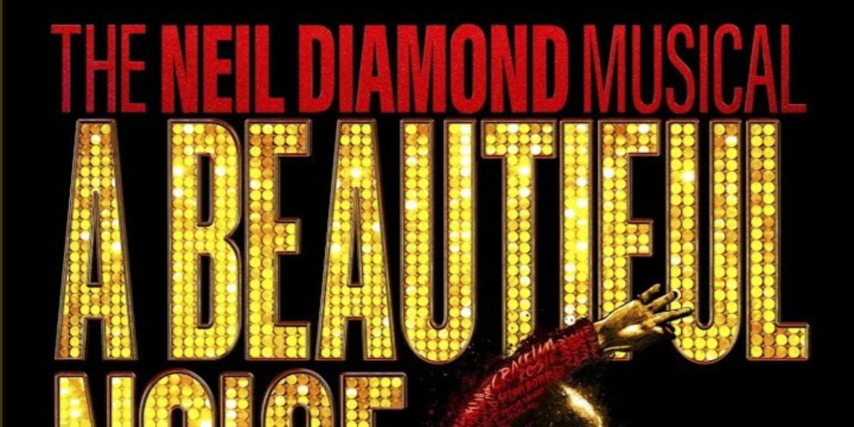 Album Review: An Original Cast Recording Brings A Diamond From Broadway Into Your Home In A BEAUTIFUL NOISE, THE NEIL DIAMOND MUSICAL