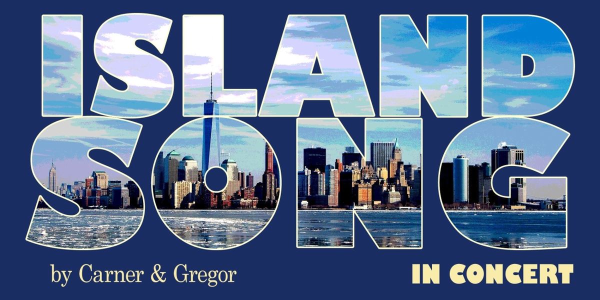 ISLAND SONG BY CARNER & GREGOR: IN CONCERT to be Presented at 54 Below in April