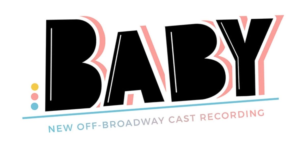 BABY New Off-Broadway Cast Recording to Be Released in February; Concert at The Green Room 42