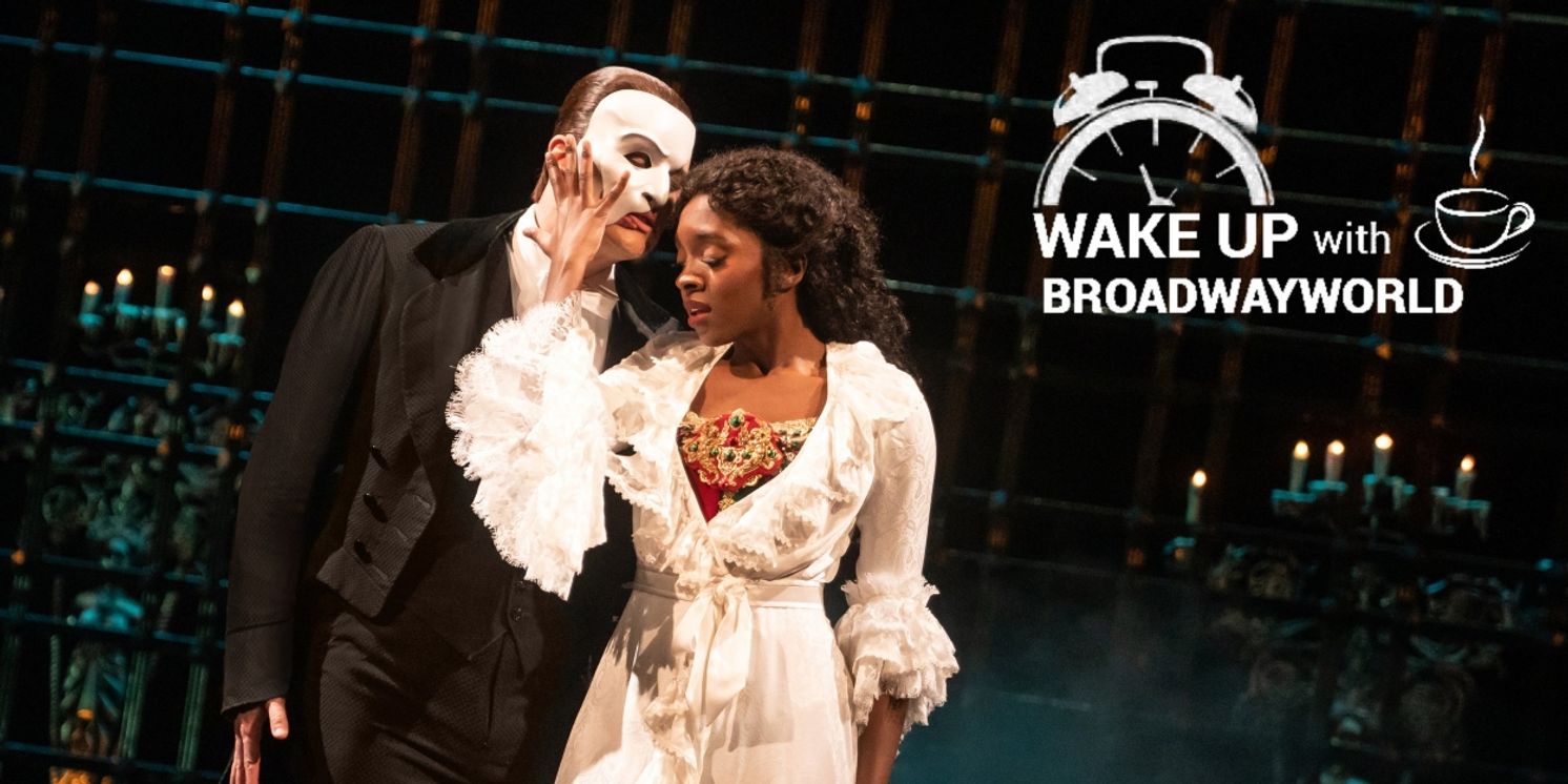Wake Up With BWW 11/30: THE PHANTOM OF THE OPERA Delays Closing, and More!  Image