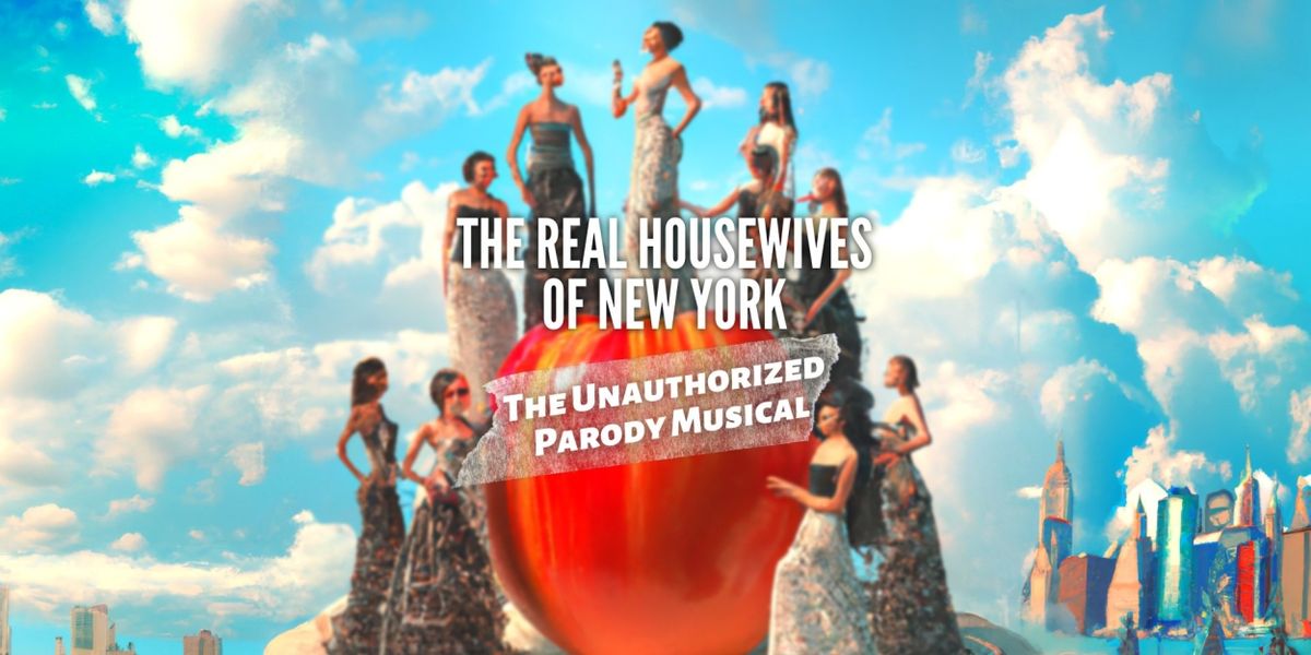 REAL HOUSEWIVES OF NEW YORK Parody Musical Comes to the Green Room 42