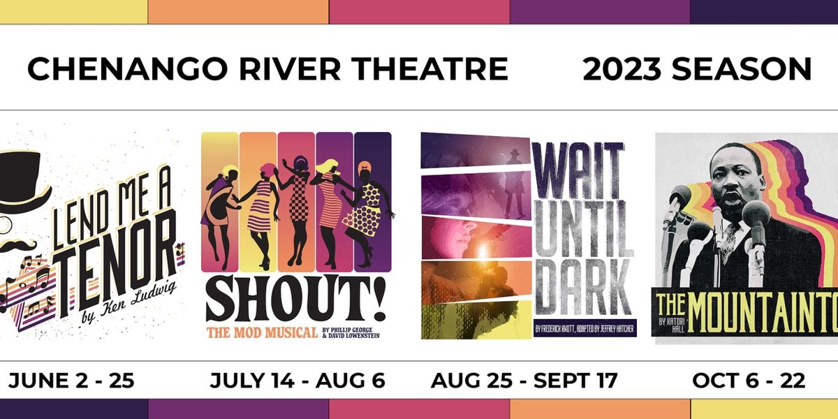 LEND ME A TENOR, THE MOUNTAINTOP & More Set for Chenango River Theatre 2023 Season