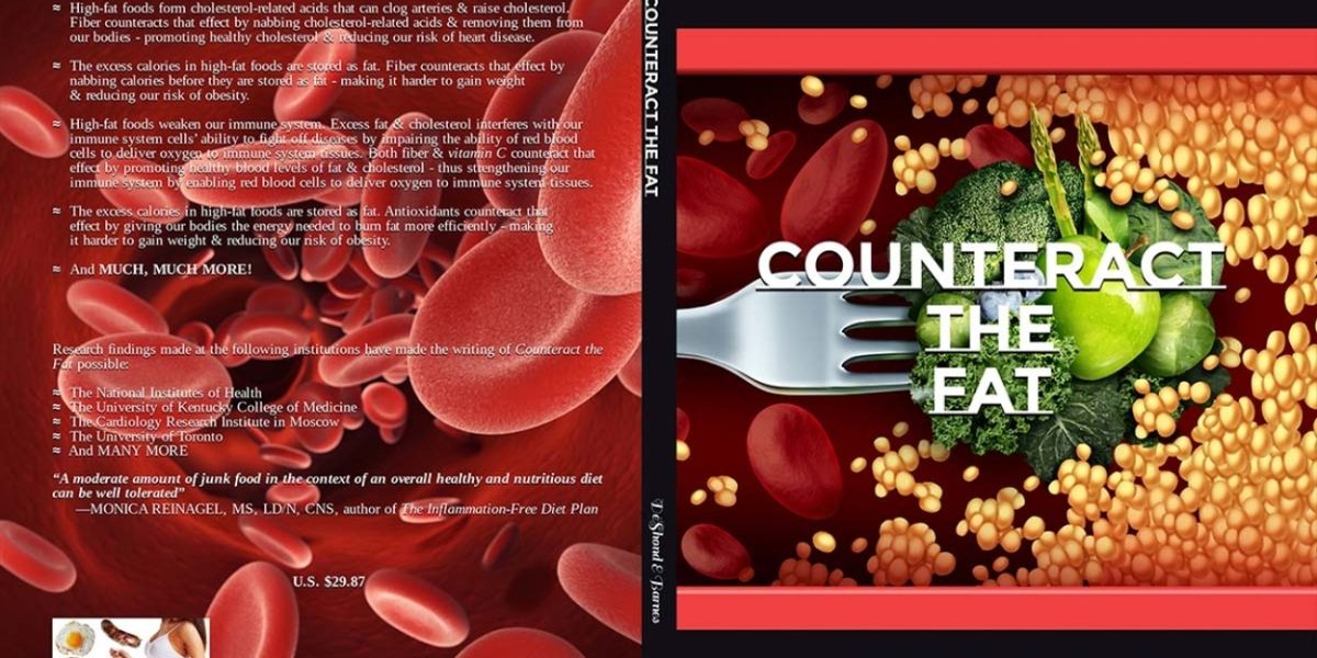 New Book COUNTERACT THE FAT Covers Scientific Studies Showing That Fiber And Antioxidants Can Counteract The Effects Of Junk Food