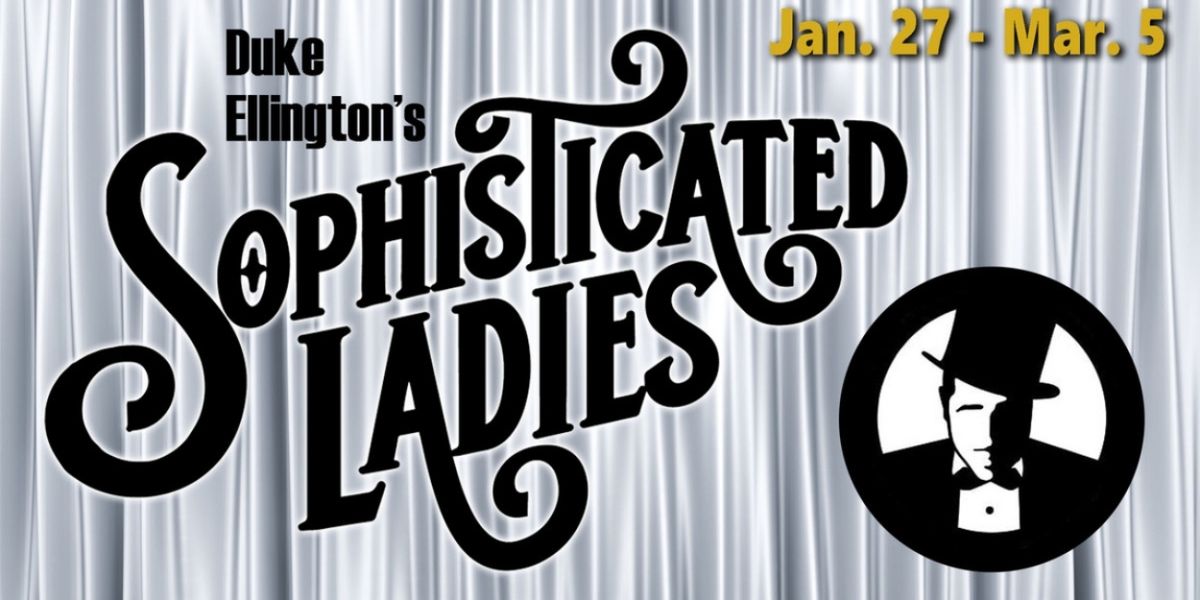 Vintage Theatre to Present SOPHISTICATED LADIES Beginning Next Month