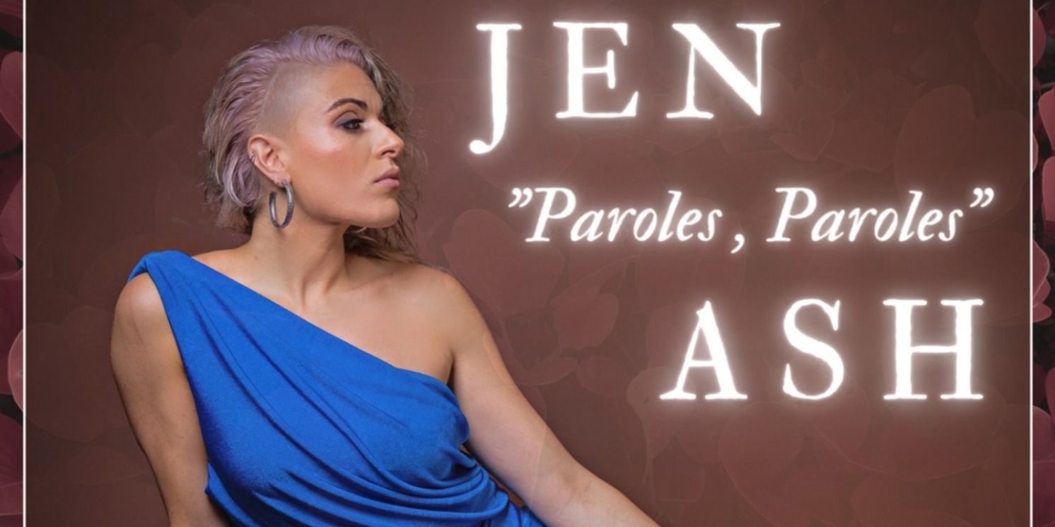 Jen Ash Pays Tribute To Her Roots With The Release Of A French Cover Of Dalida's 'Paroles Paroles'  Image