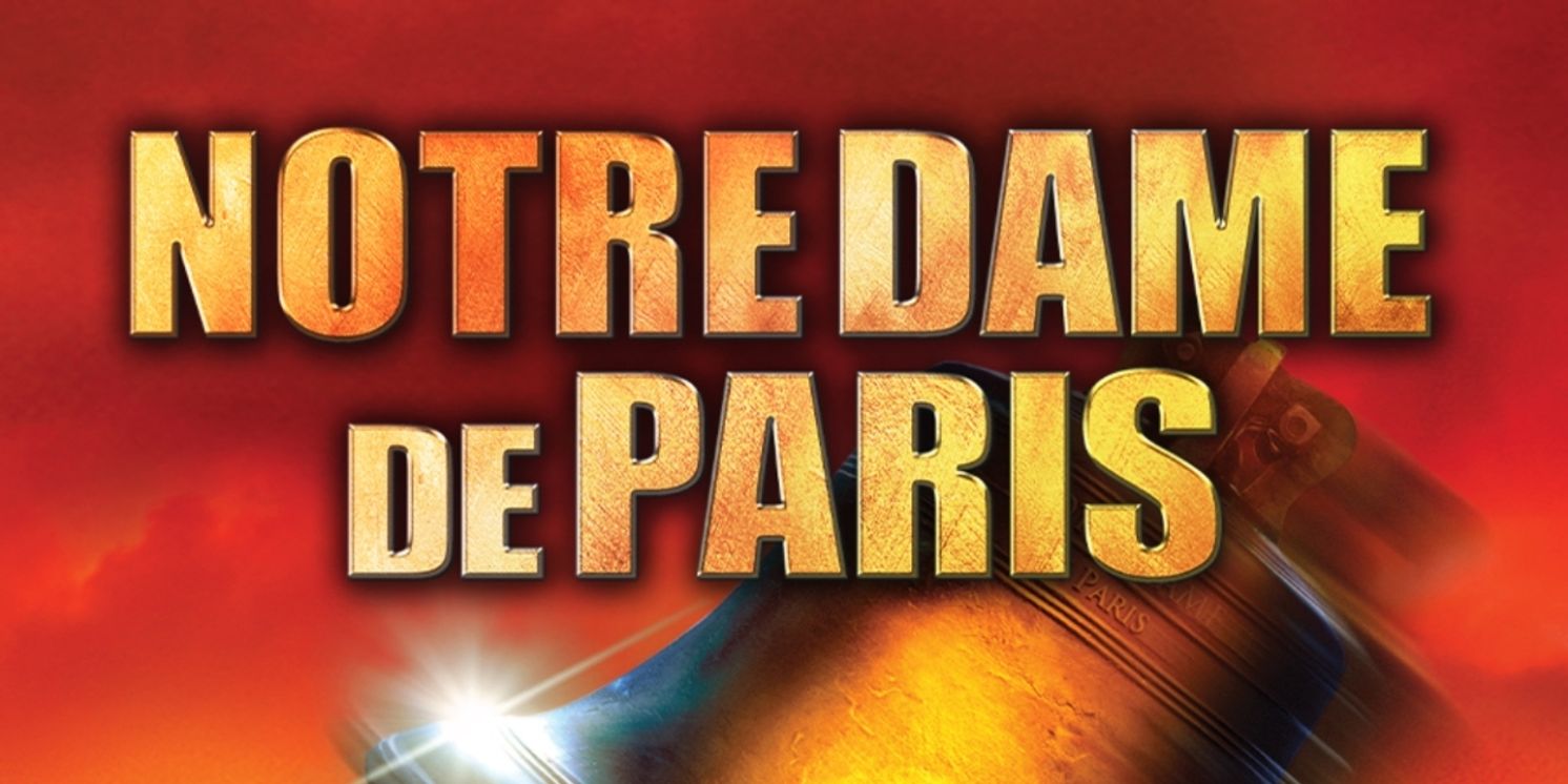 NOTRE DAME DE PARIS Extends One Week Through July 16  Image