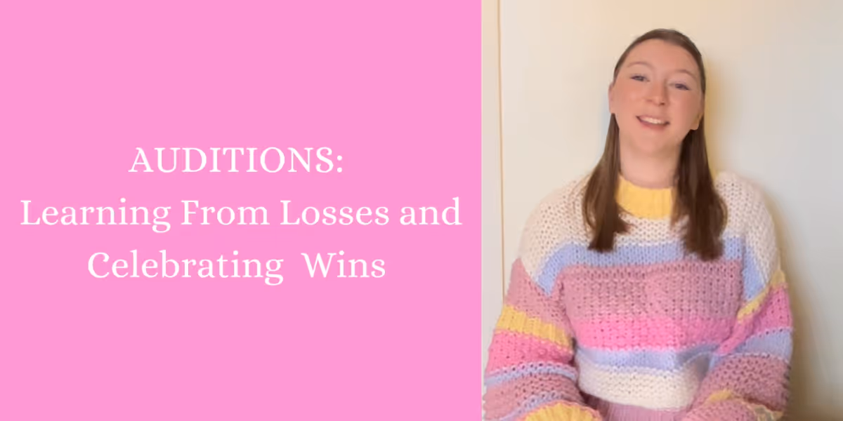 Student Blog: AUDITIONS - Learning from Losses and Celebrating Wins